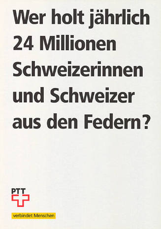 Wer holt jährlich 24 Millionen Schweizerinnen und Schweizer aus den Federn? PTT