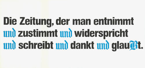 Die Zeitung, der man entnimmt und zustimmt und widerspricht und schreibt und dankt und glaubt.