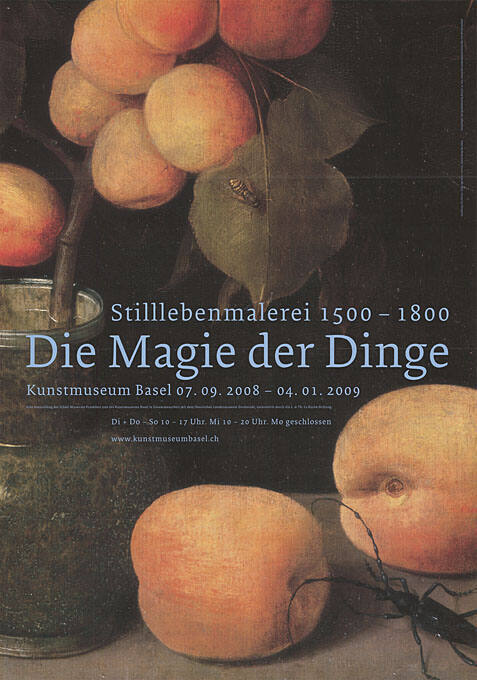 Die Magie der Dinge, Stilllebenmalerei 1500–1800, Kunstmuseum Basel