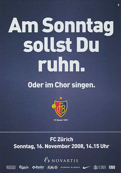 Am Sonntag sollst Du ruhn. Oder im Chor singen. FCB