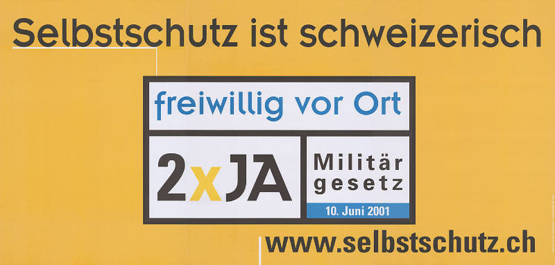 Selbstschutz ist schweizerisch, freiwillig vor Ort, 2 x Ja, Militärgesetz