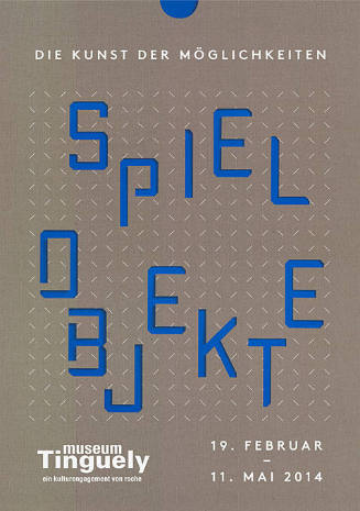 Spielobjekte, Die Kunst der Möglichkeiten, Museum Tinguely, Basel