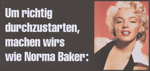 Um richtig durchzustarten, machen wir es wie Norma Baker: