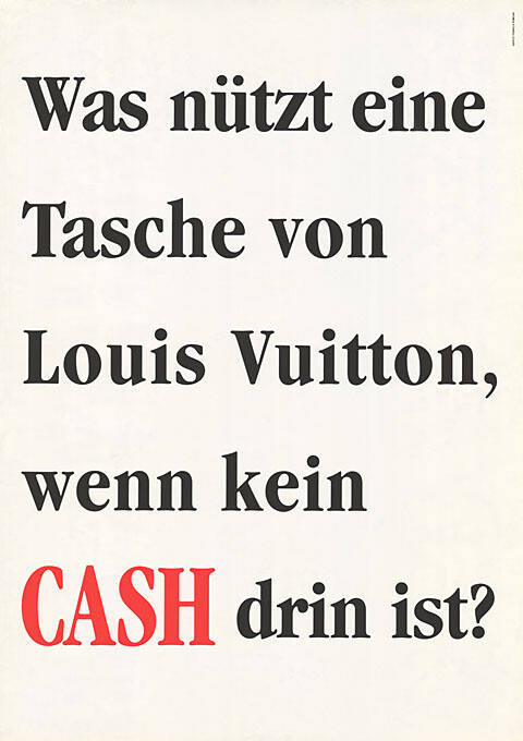 Was nützt eine Tasche von Louis Vuitton, wenn kein CASH drin ist?