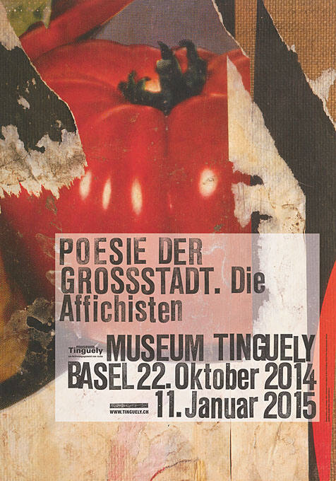 Poesie der Grossstadt. Die Affichisten. Museum Tinguely, Basel