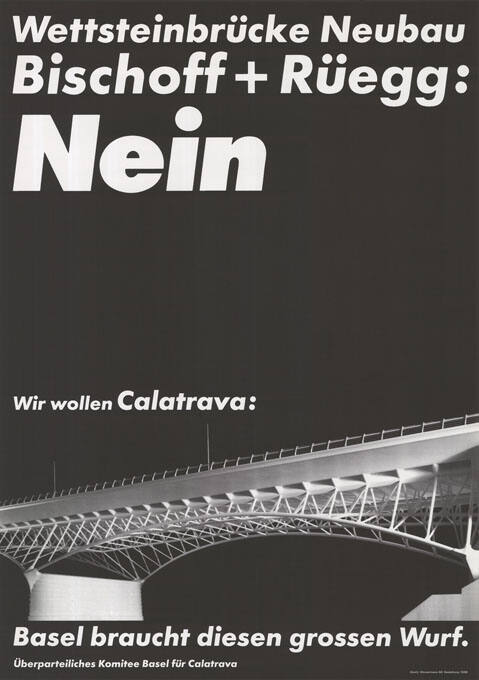 Wettsteinbrücke Neubau, Bischoff + Rüegg: Nein