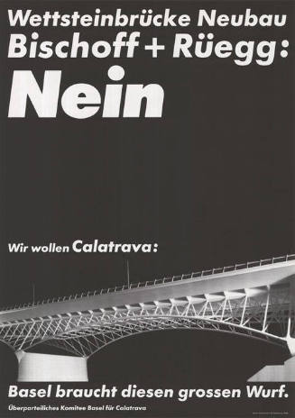 Wettsteinbrücke Neubau, Bischoff + Rüegg: Nein