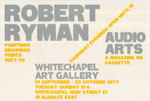 Robert Ryman, Paintings Drawings Prints 1957–76, Audio Arts, A magazine on cassette, Whitechapel Art Gallery