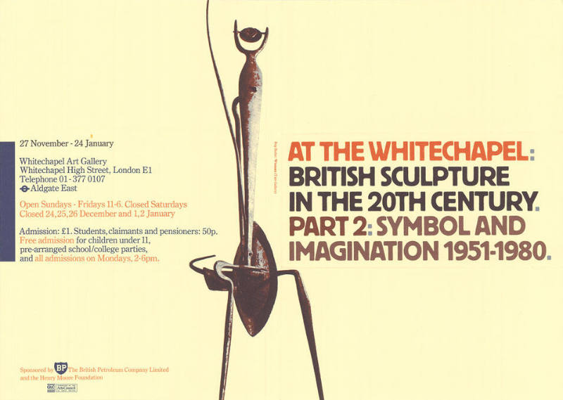 At the Whitechapel: British Sculpture in the 20th century. Part 2: Symbol and imagination 1951–1980. Whitechapel Art Gallery