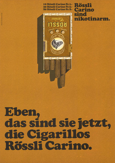 Eben, das sind sie jetzt, die Cigarillos Rössli Carino. Rössli Carino sind nikotinarm.