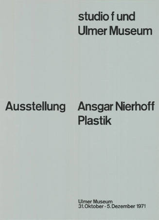 Ansgar Nierhoff, Plastik, Studio f und Ulmer Museum