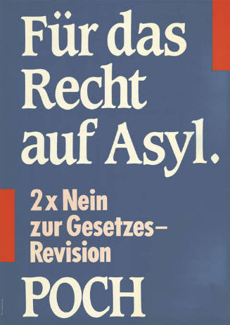 Für das Recht auf Asyl., 2 x Nein zur Gesetzes-Revision, POCH