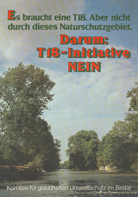 Es braucht eine T18. Aber nicht durch dieses Naturschutzgebiet. Darum: T18-Initiative Nein