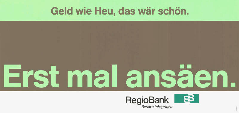 Geld wie Heu, das wäre schön. Erst mal ansäen. RegioBank