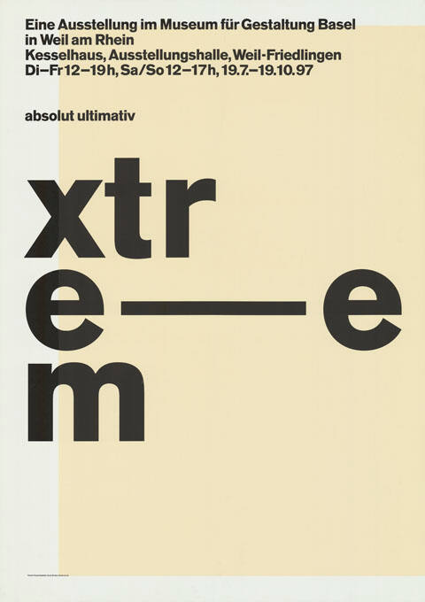 Absolut ultimativ xtre ----- em. Eine Ausstellung im Museum für Gestaltung Basel in Weil am Rhein.