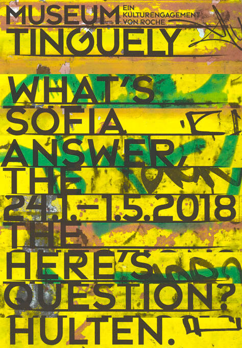 Sofia Hultén, Here’s the Answer, What’s the Question? Museum Tinguely, Basel