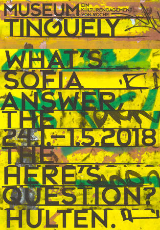 Sofia Hultén, Here’s the Answer, What’s the Question? Museum Tinguely, Basel