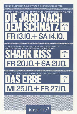 Die Jagd nach dem Schnatz, Shark Kiss, Das Erbe, Kaserne Basel