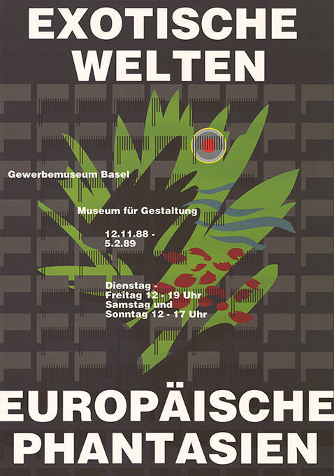 Exotische Welten, Europäische Phantasien, Gewerbemuseum Basel / Museum für Gestaltung