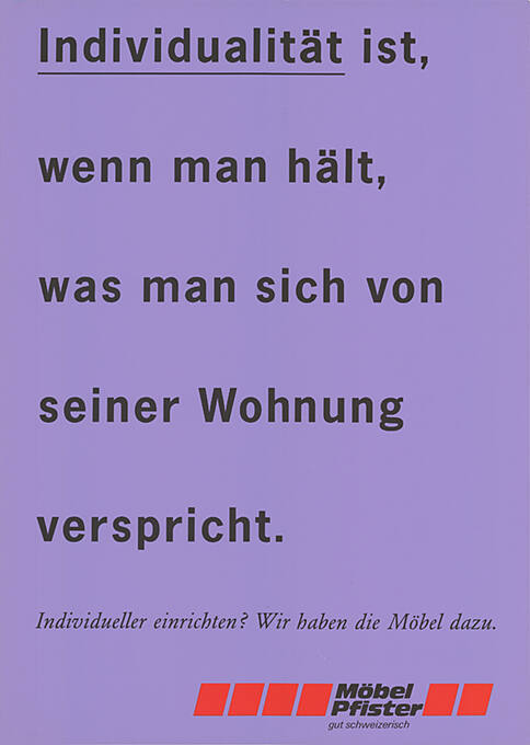 Individualität ist, wenn man hält, was man sich von seiner Wohnung verspricht. Möbel Pfister