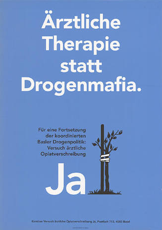 Ärztliche Therapie statt Drogenmafia. Für eine Fortsetzung der koordinierten Basler Drogenpolitik: Versuch ärztliche Opiatverschreibung, Ja