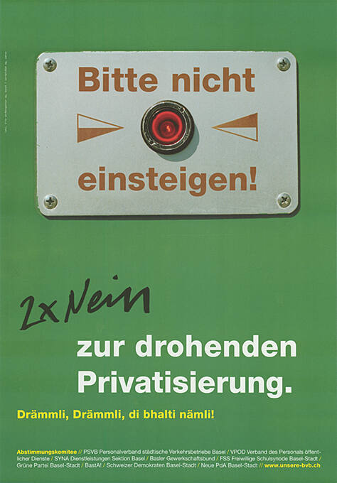 Bitte nicht einsteigen! 2 x Nein zur drohenden Privatisierung.