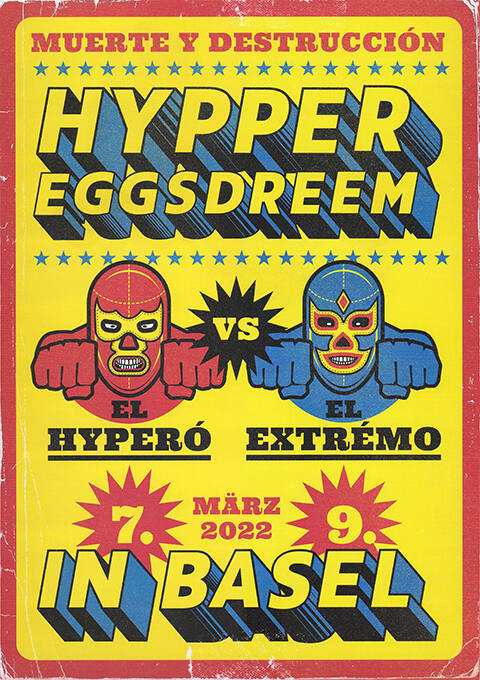 Muerte y Destrucción, Hypper Eggsdreem, El Hyperó VS el Extrémo, in Basel