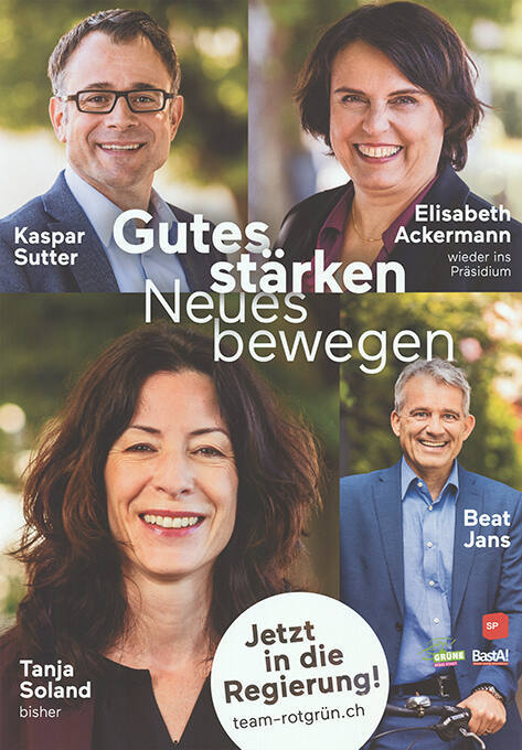 Gutes stärken, Neues bewegen, Jetzt in die Regierung! Tanja Soland, Beat Jans, Kaspar Sutter, Elisabeth Ackermann