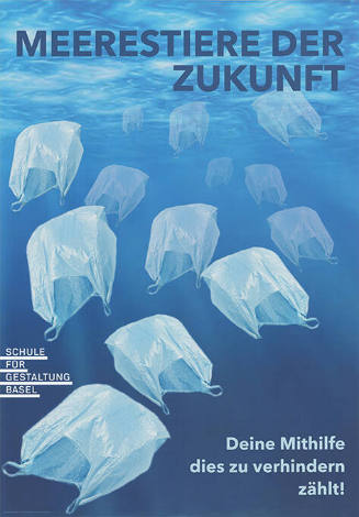 Meerestiere der Zukunft, Deine Mithilfe dies zu verhindern zählt! Schule für Gestaltung Basel