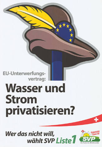 EU-Unterwerfungsvertrag: Wasser und Srom privatisieren? Wer das nicht will, wählt SVP