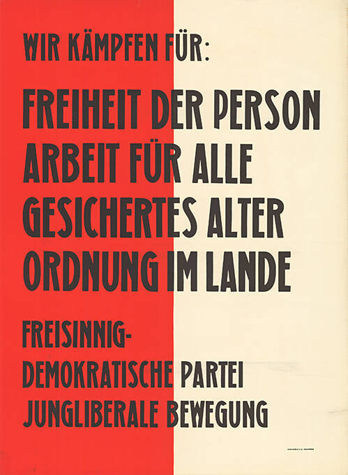 Wir kämpfen für Freiheit der Person, Arbeit für Alle, Gesichertes Alter, Ordnung im Lande, Freisinnig-Demokratische Partei, Jungliberale Bewegung