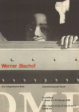 Werner Bischof: Das fotografische Werk,  Gewerbemuseum Basel