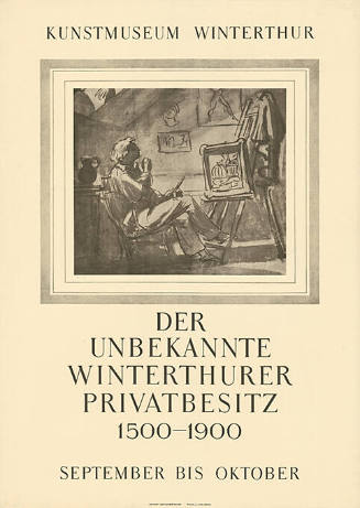 Der unbekannte Winterthurer Privatbesitz 1500-1900, Kunstmuseum Winterthur