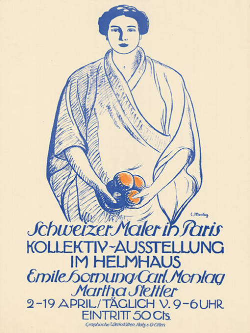 Schweizer Maler in Paris, Emile Hornung, Carl Montag, Martha Stettler, Helmhaus Zürich
