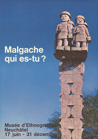 Malgache qui es-tu? Musée d’ethnographie, Neuchâtel