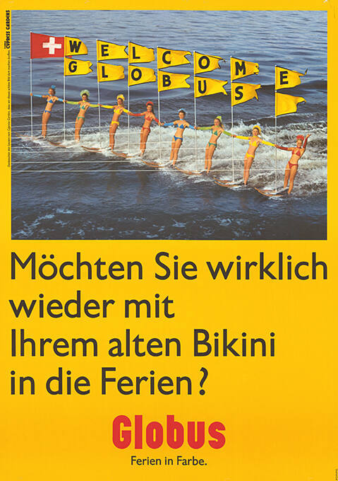 Welcome Globus, Möchten Sie wirklich wieder mit Ihrem alten Bikini in die Ferien? Globus, Ferien in Farbe