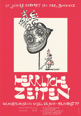 Herrliche Zeiten, 61 Jahre Cabaret in der Schweiz, Gewerbemuseum Basel