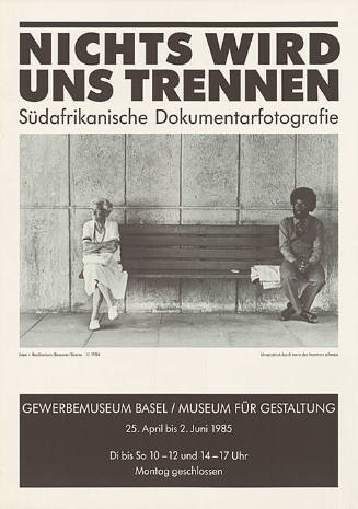 Nichts wird uns trennen, Südafrikanische Dokumentarfotografie, Gewerbemuseum Basel / Museum für Gestaltung