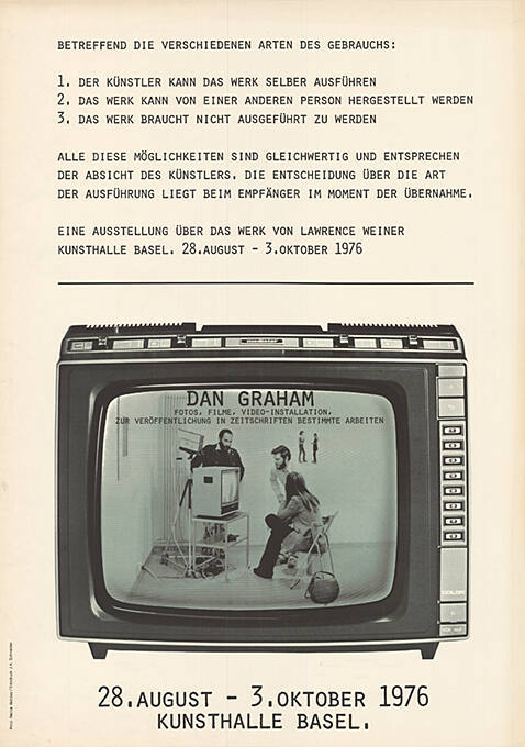 Eine Ausstellung über das Werk von Lawrence Weiner, Dan Graham, Fotos, Filme, Video-Installation, zur Veröffentlichung in Zeitschriften bestimmte Arbeiten, Kunsthalle Basel