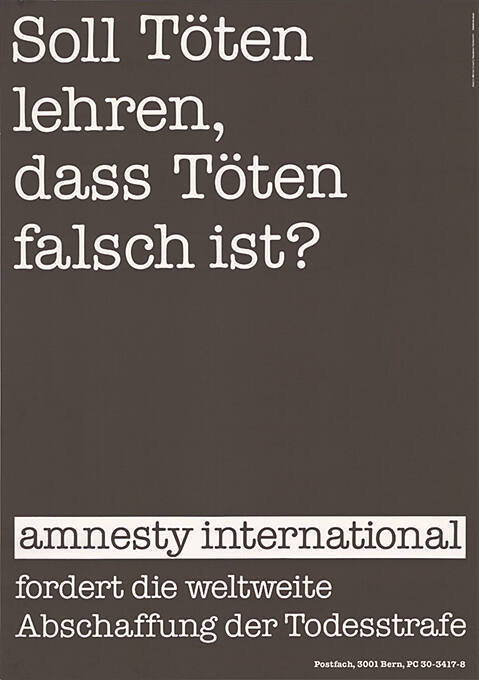 Soll Töten lehren, dass Töten falsch ist? Amnesty International fordert die weltweite Abschaffung der Todesstrafe