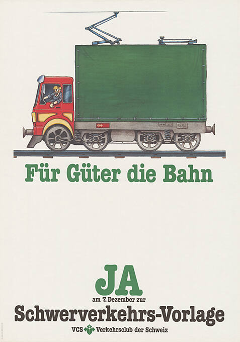 Für Güter die Bahn, Ja zur Schwerverkehrs-Vorlage