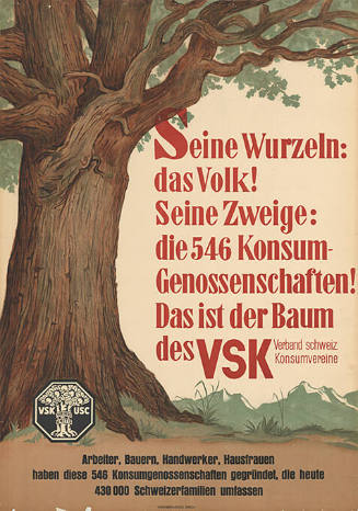 Seine Wurzeln: das Volk! Seine Zweige: die 546 Konsumgenossenschaften! Das ist der Baum des VSK