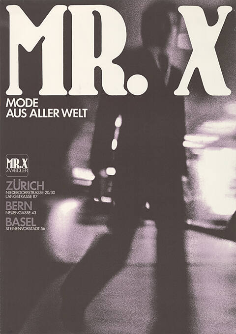 Mr. X, Mode aus aller Welt, Zürich, Bern, Basel