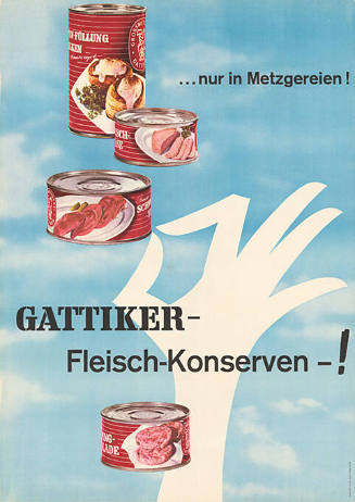 Gattiker – Fleisch-Konserven-! …nur in Metzgereien!