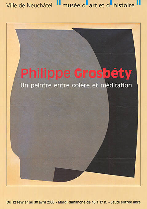 Philipp Grosbéty, Un peintre entre colère et médiation, Musée d’art et d’histoire, Neuchâtel