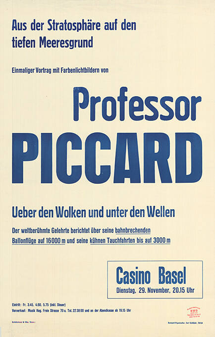 Aus der Stratosphäre auf den tiefen Meeresgrund, Einmaliger Vortrag mit Farbenlichtbildern von Professor Piccard, Ueber den Wolken und unter den Wellen, Casino Basel