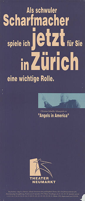 Als schwuler Scharfmacher spiele ich jetzt für Sie in Zürich eine wichtige Rolle. Angels in America, Tony Kushner, Theater Neumarkt