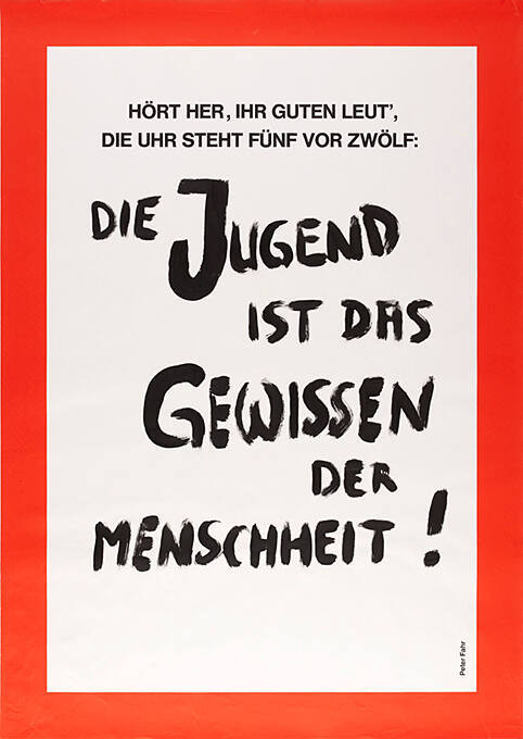 Die Jugend ist das Gewissen der Menschheit!