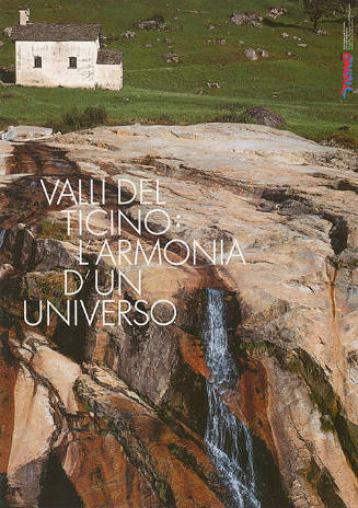 Valli del Ticino: L’armonia d’un universo