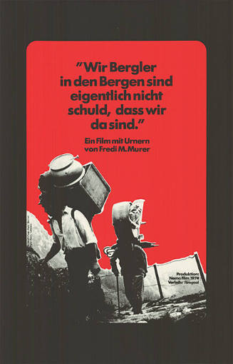 “Wir Bergler in den Bergen sind eigentlich nicht schuld, dass wir da sind.”, Ein Film mit Urnern von Fredi M. Murer